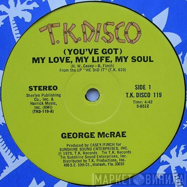 George McCrae - (You've Got) My Love, My Life, My Soul
