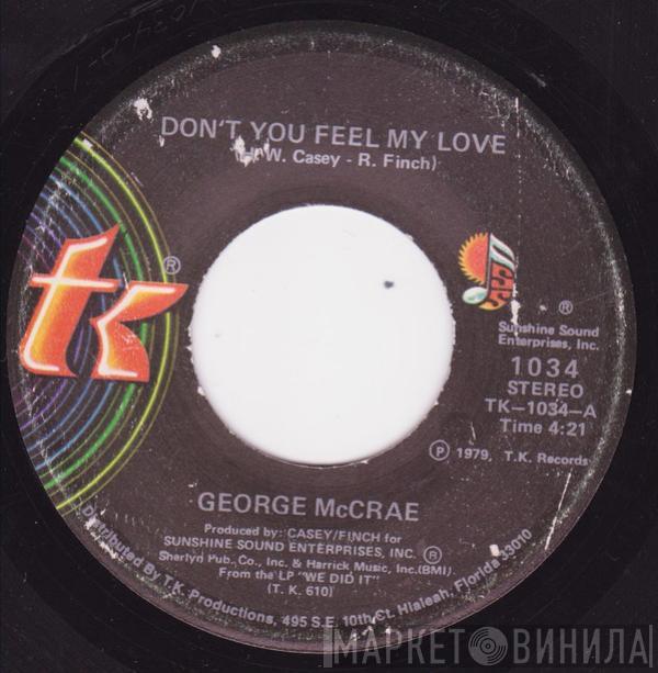 George McCrae - Don't You Feel My Love / You Got Me Going Crazy