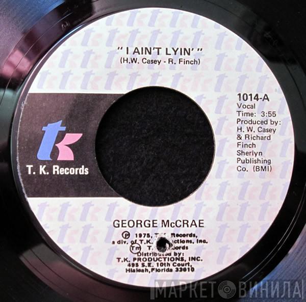 George McCrae - I Ain't Lyin'