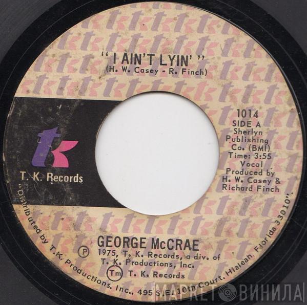  George McCrae  - I Ain't Lyin'