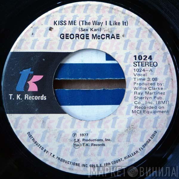 George McCrae - Kiss Me (The Way I Like It)