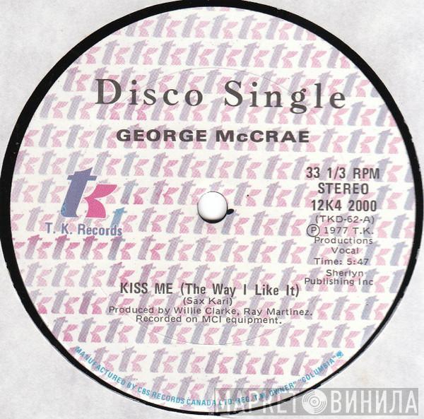  George McCrae  - Kiss Me (The Way I Like It)