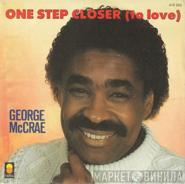 George McCrae  - One Step Closer (To Love)