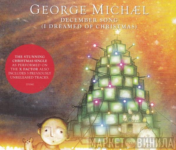 George Michael - December Song (I Dreamed Of Christmas)