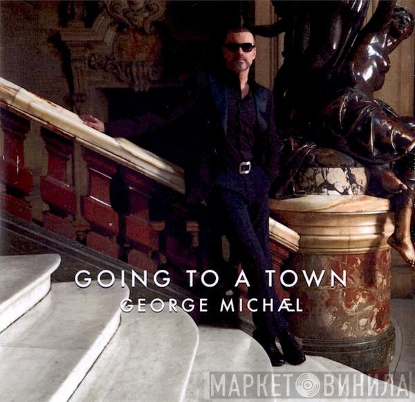  George Michael  - Going To A Town