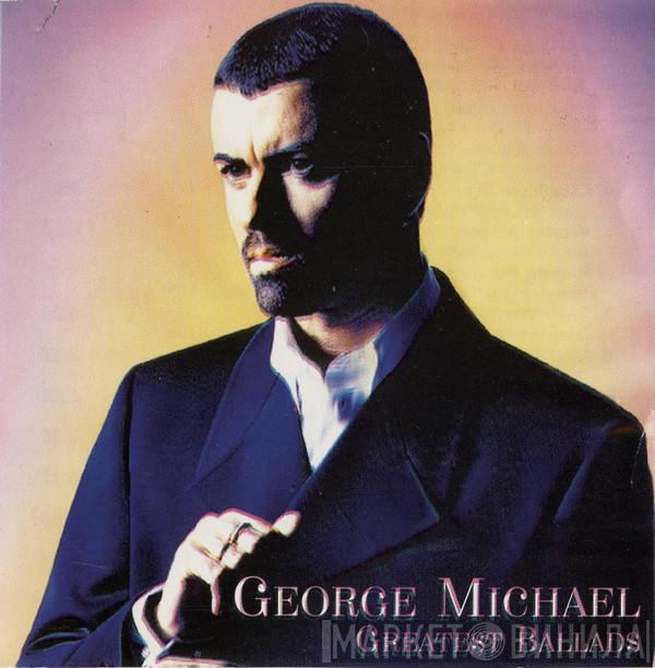 George Michael  - Greatest Ballads