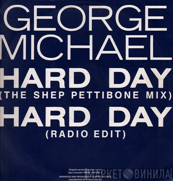  George Michael  - Hard Day (The Shep Pettibone Mix)