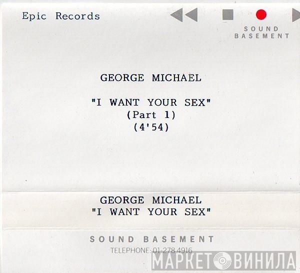  George Michael  - I Want Your Sex (Part 1)