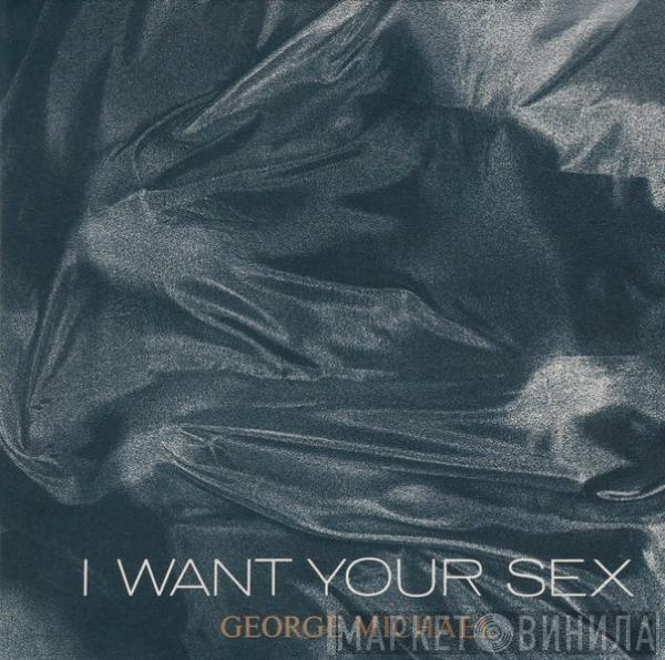  George Michael  - I Want Your Sex