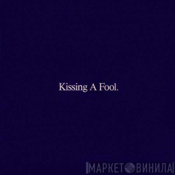  George Michael  - Kissing A Fool