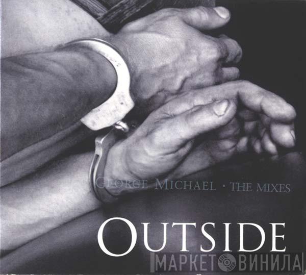  George Michael  - Outside (The Mixes)