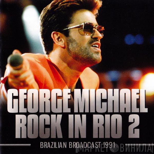  George Michael  - Rock In Rio 2 - Brazilian Broadcast 1991