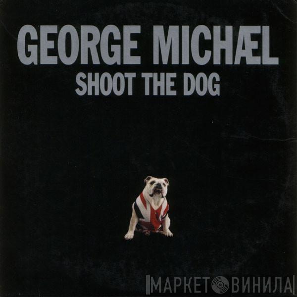  George Michael  - Shoot The Dog