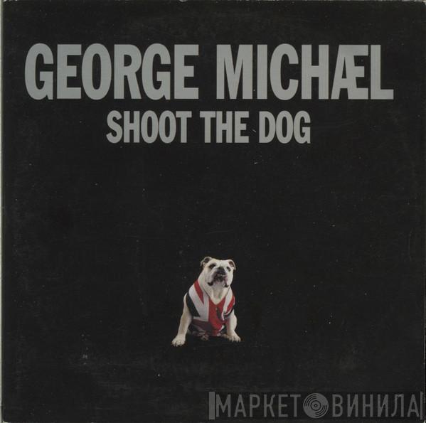  George Michael  - Shoot The Dog