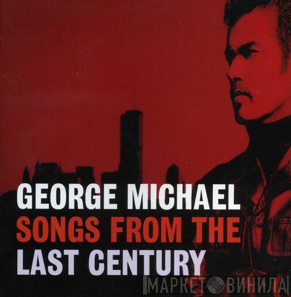  George Michael  - Songs From The Last Century