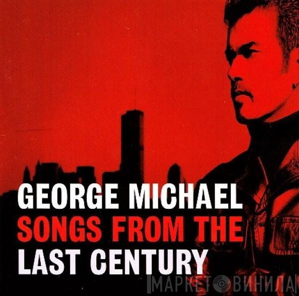  George Michael  - Songs From The Last Century