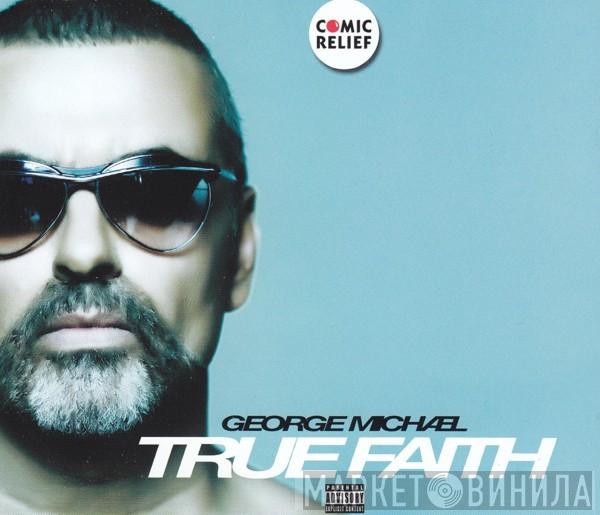  George Michael  - True Faith