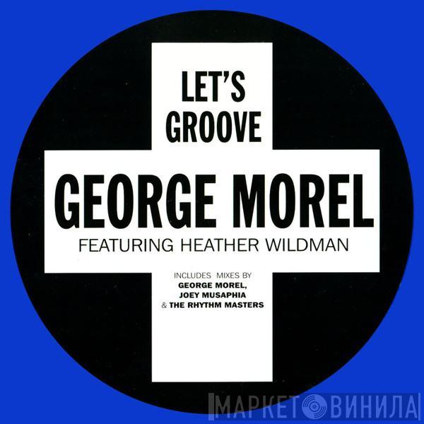 George Morel, Heather Wildman - Let's Groove