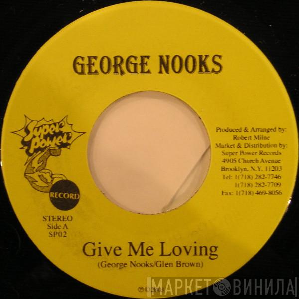 George Nooks - Give Me Loving