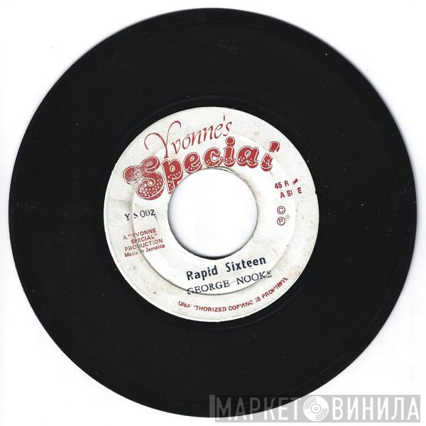  George Nooks  - Rapid Sixteen