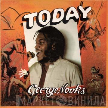  George Nooks  - Today