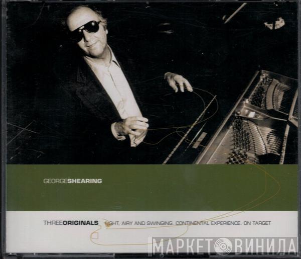  George Shearing  - Three Originals: Light, Airy And Swinging / Continental Experience / On Target