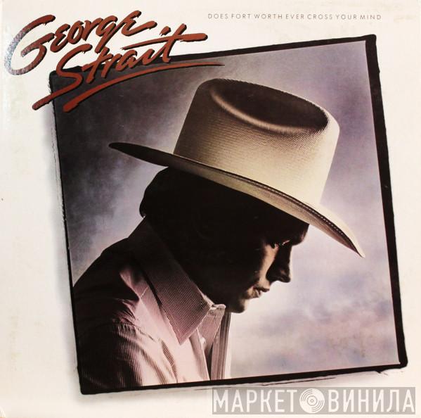 George Strait - Does Fort Worth Ever Cross Your Mind