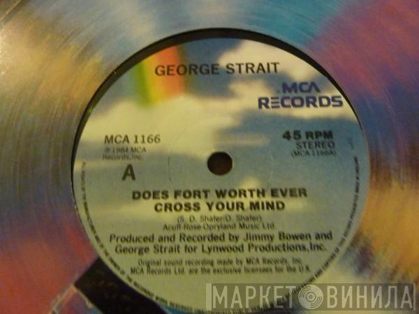 George Strait - Does Fort Worth Ever Cross Your Mind