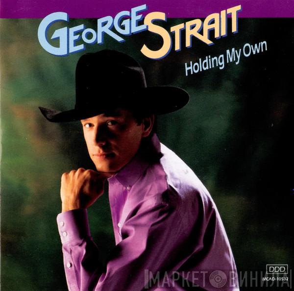 George Strait - Holding My Own