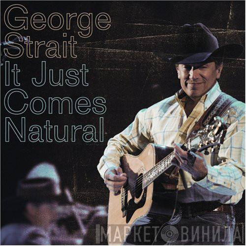 George Strait - It Just Comes Natural