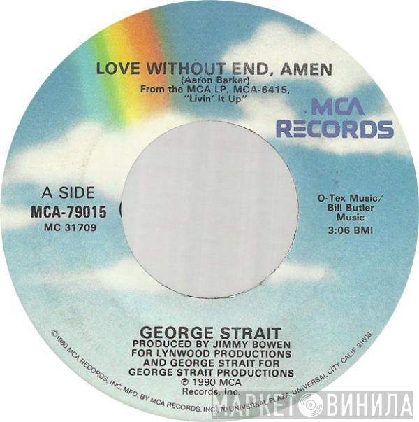  George Strait  - Love WIthout End, Amen