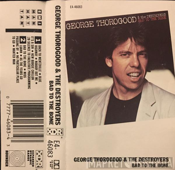  George Thorogood & The Destroyers  - Bad To The Bone