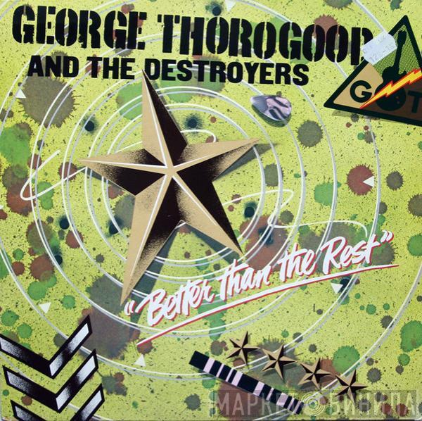 George Thorogood & The Destroyers  - Better Than The Rest