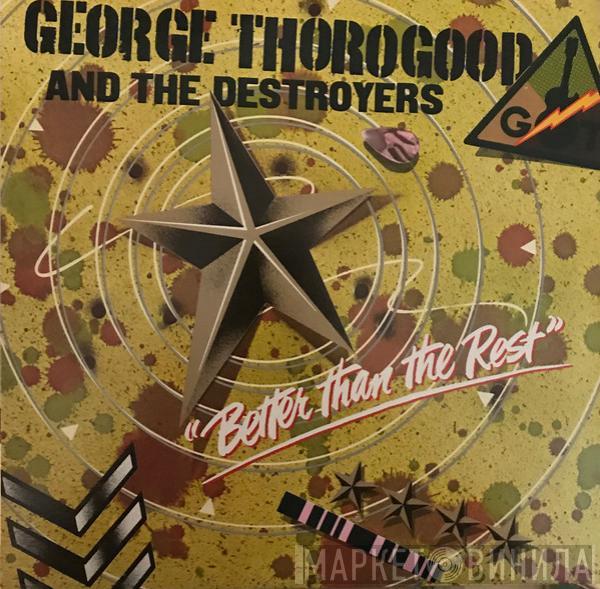  George Thorogood & The Destroyers  - Better Than The Rest