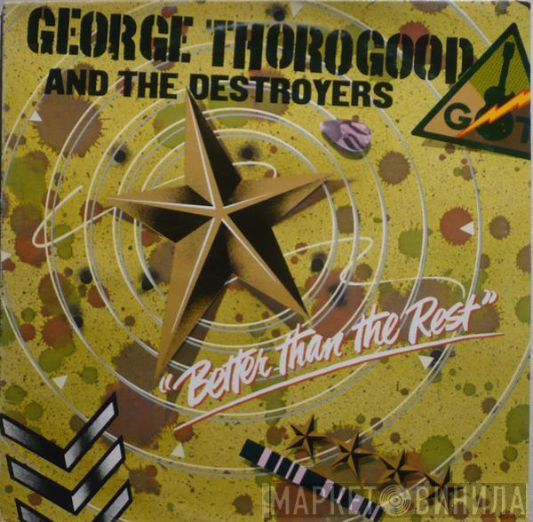  George Thorogood & The Destroyers  - Better Than The Rest