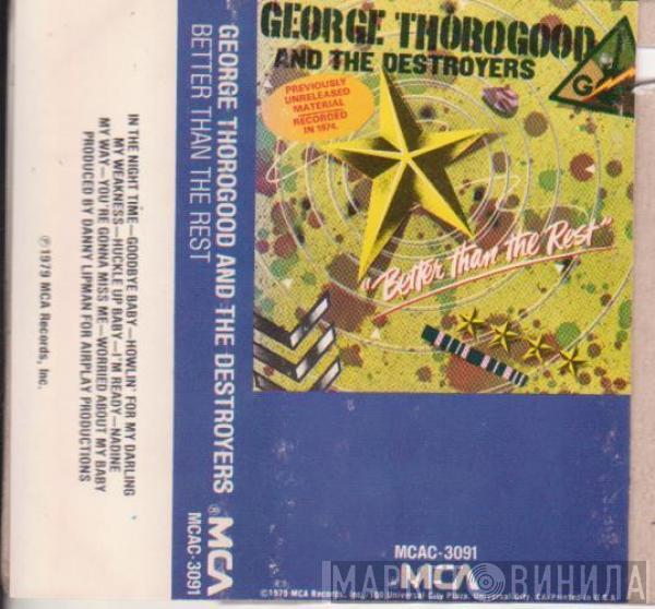  George Thorogood & The Destroyers  - Better Than The Rest