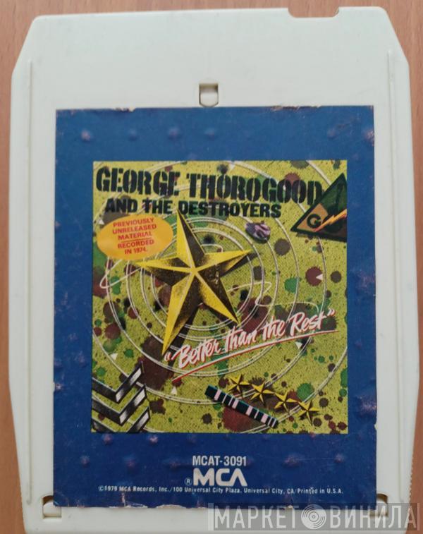  George Thorogood & The Destroyers  - Better Than The Rest