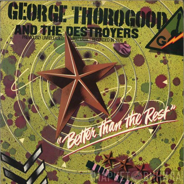  George Thorogood & The Destroyers  - Better Than The Rest
