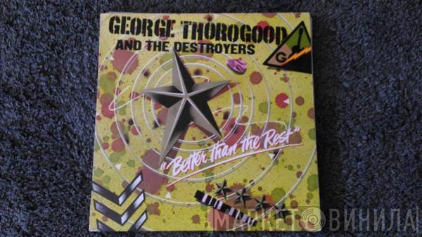  George Thorogood & The Destroyers  - Better Than The Rest