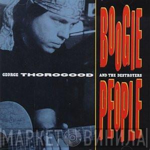 George Thorogood & The Destroyers - Boogie People