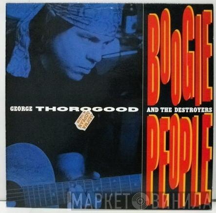  George Thorogood & The Destroyers  - Boogie People