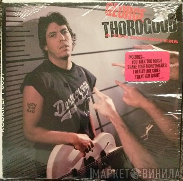  George Thorogood & The Destroyers  - Born To Be Bad