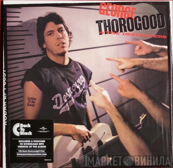  George Thorogood & The Destroyers  - Born To Be Bad