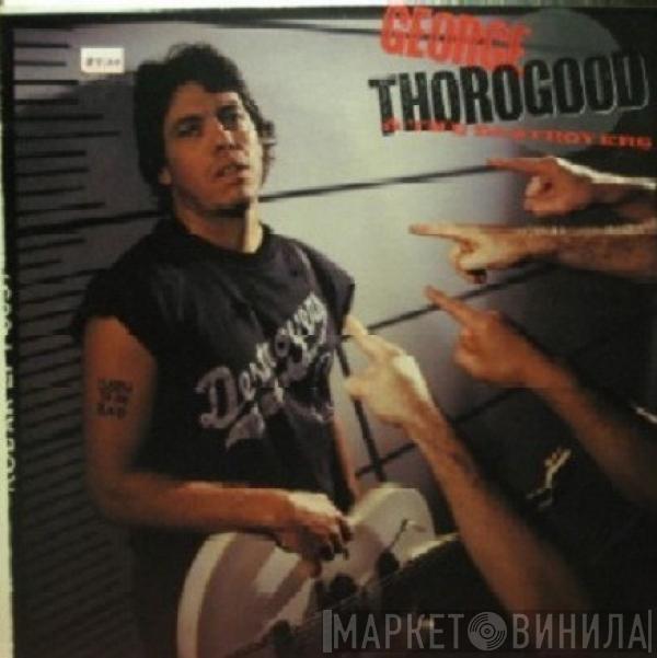 George Thorogood & The Destroyers  - Born To Be Bad