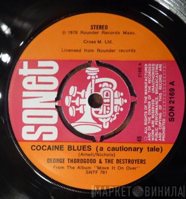 George Thorogood & The Destroyers - Cocaine Blues (A Cautionary Tale)