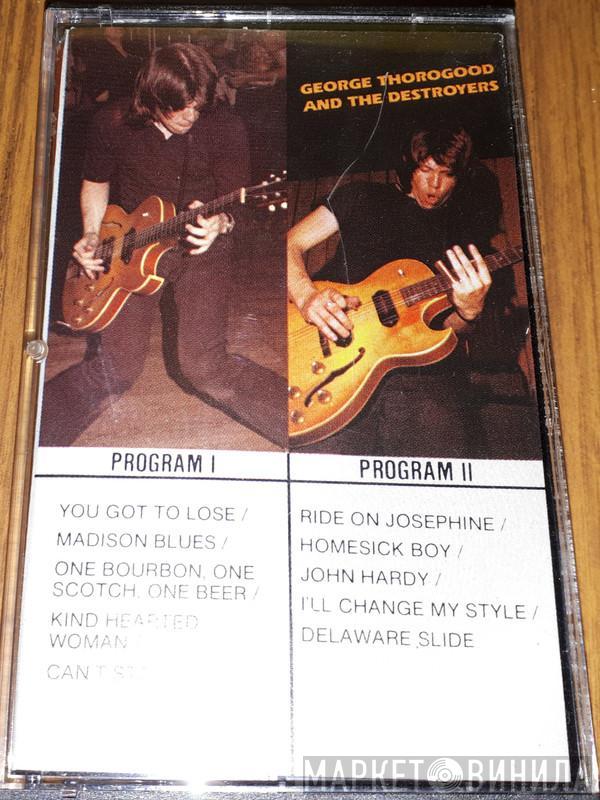  George Thorogood & The Destroyers  - George Thorogood And The Destroyers
