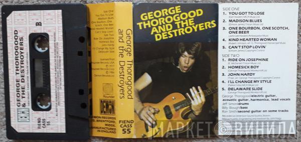  George Thorogood & The Destroyers  - George Thorogood And The Destroyers