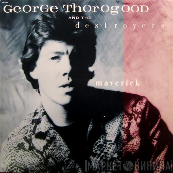  George Thorogood & The Destroyers  - Maverick