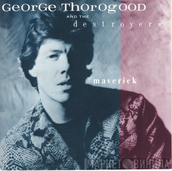  George Thorogood & The Destroyers  - Maverick