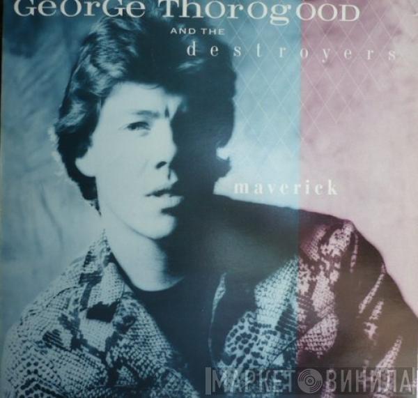  George Thorogood & The Destroyers  - Maverick